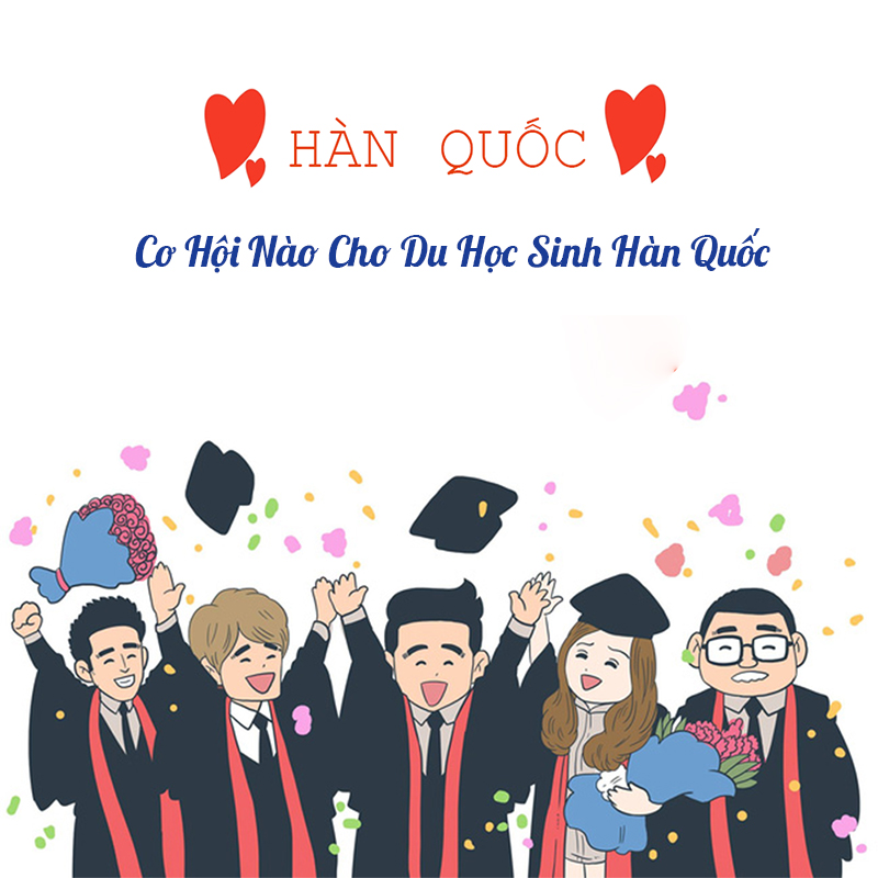 Những Cơ Hội Nào Cho Du Học Sinh Hàn Quốc